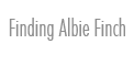 Finding Albie Finch